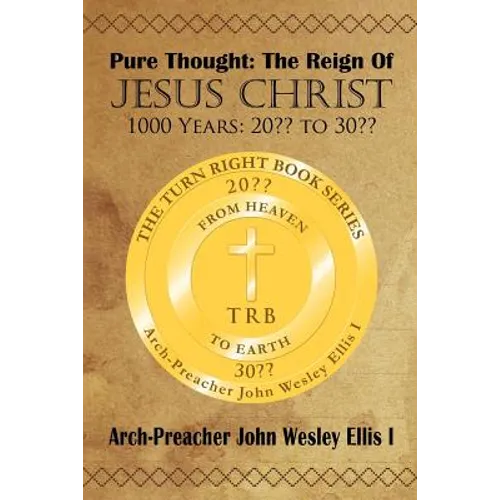 Pure Thought: The Reign of Jesus Christ: 1000 Years: 20 to 30