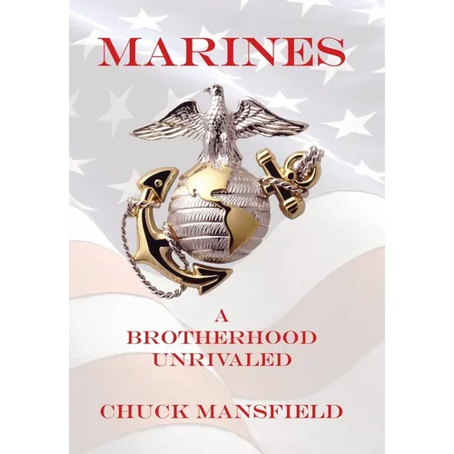 Marines: A Brotherhood Unrivaled
