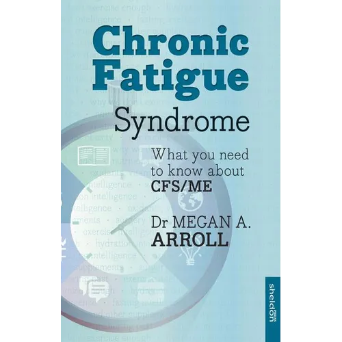 Chronic Fatigue Syndrome: What You Need to Know about Cfs/Me