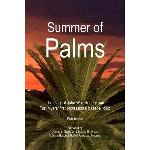 Summer of Palms: The story of John Wall Hendry and Fort Myers' first professional baseball club