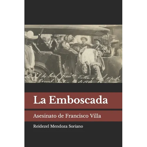 La Emboscada: Asesinato de Francisco Villa