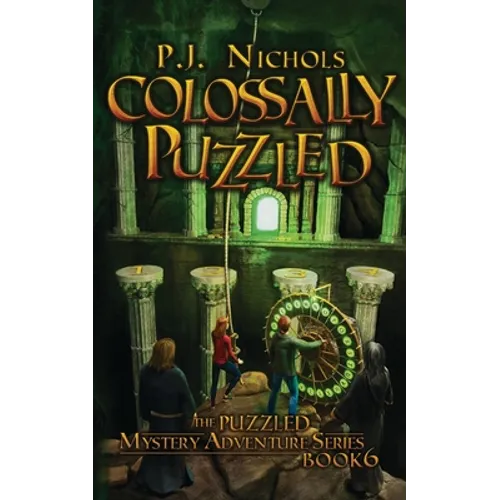 Colossally Puzzled (The Puzzled Mystery Adventure Series: Book 6)