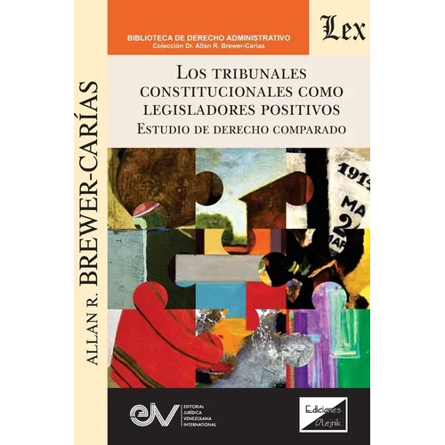 Los Tribunales Constitucionales Como Legisladores Positivos En El Derecho Comparado