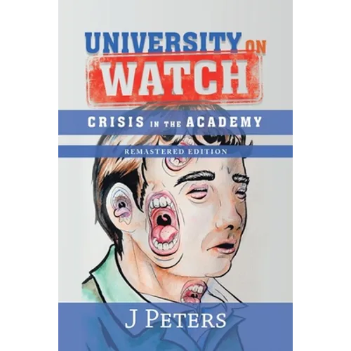 University on Watch: Crisis in the Academy