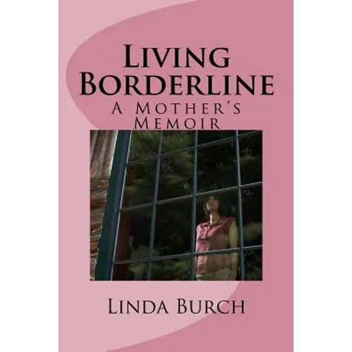Living Borderline: A Mother's Memoir