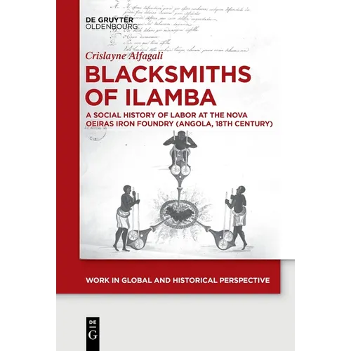 Blacksmiths of Ilamba: A Social History of Labor at the Nova Oeiras Iron Foundry (Angola, 18th Century)