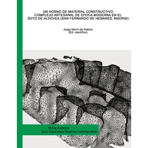 Un horno de material constructivo. Complejo artesanal de época moderna en el Soto de Aldovea