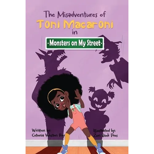 The Misadventures of Toni Macaroni: Monsters on My Street