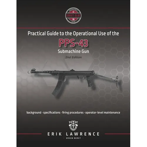 Practical Guide to the Operational Use of the PPS-43 Submachine Gun