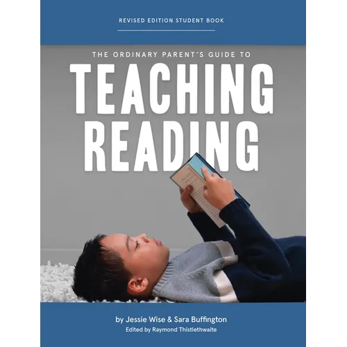 The Ordinary Parent's Guide to Teaching Reading, Revised Edition Student Book