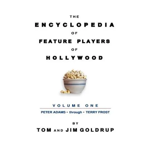 The Encyclopedia of Feature Players of Hollywood, Volume 1