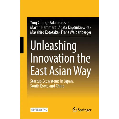 Unleashing Innovation the East Asian Way: Startup Ecosystems in Japan, South Korea and China