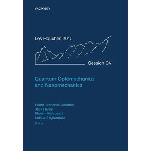 Quantum Optomechanics and Nanomechanics: Lecture Notes of the Les Houches Summer School: Volume 105, August 2015