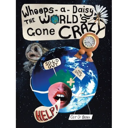 Whoops-A-Daisy the World's Gone Crazy: A Book in Rhyme by Betzy