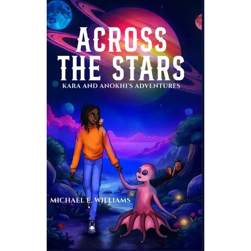 Across the Stars: Kara and Anokhi's adventures