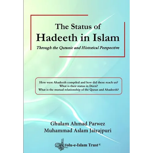 The Status of Hadeeth in Islam: Through the Quranic and Historical Perspective