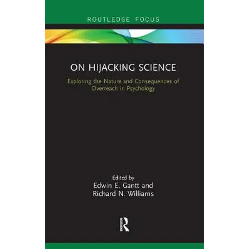 On Hijacking Science: Exploring the Nature and Consequences of Overreach in Psychology