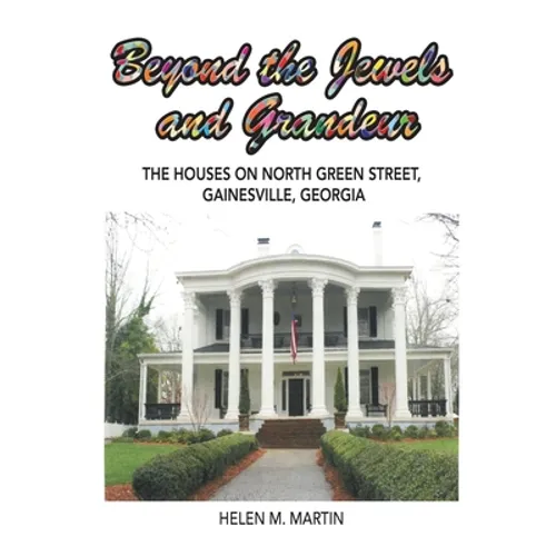 Beyond the Jewels and Grandeur: The Houses on North Green Street, Gainesville, Georgia