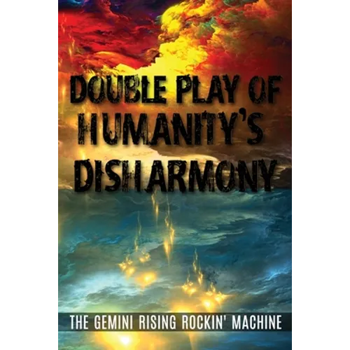Double Play Of Humanity's Disharmony