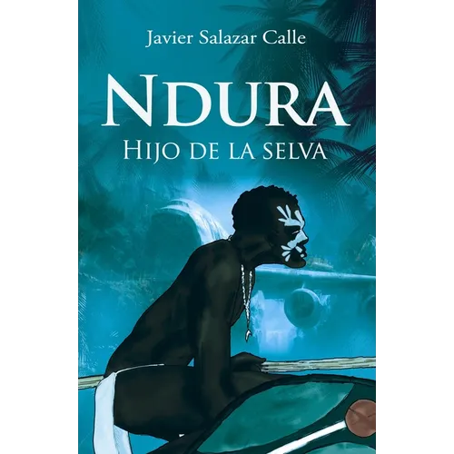 Ndura.: Hijo de la selva