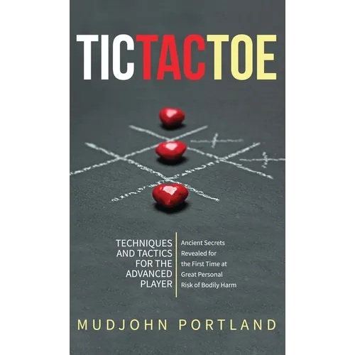 Tic Tac Toe: Techniques and Tactics For the Advanced Player