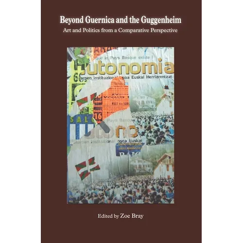 Beyond Guernica and the Guggenheim: Art and Politics from a Comparative Perspective