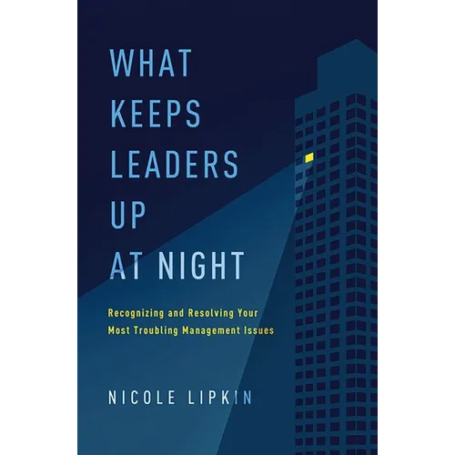 What Keeps Leaders Up at Night Softcover