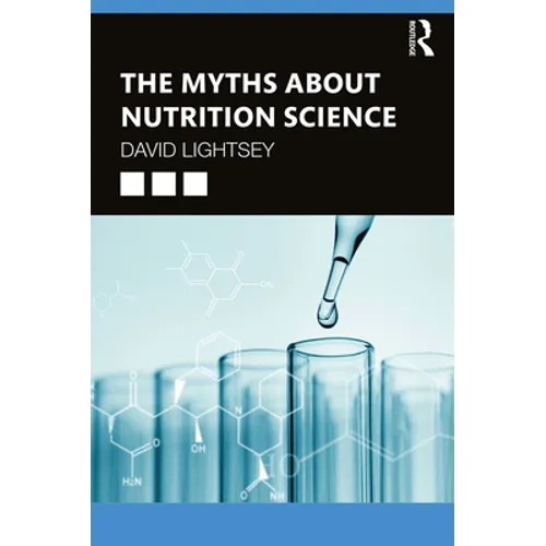 The Myths About Nutrition Science