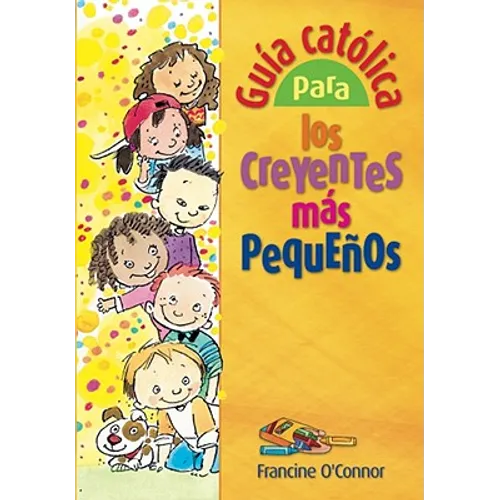 Guia Catolica Para los Creyentes Mas Pequenos