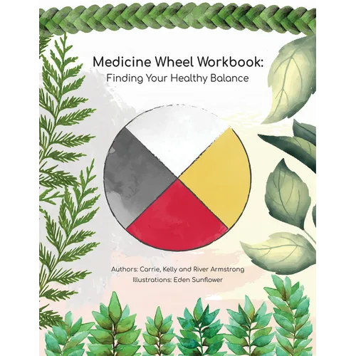 Medicine Wheel Workbook: Finding Your Healthy Balance