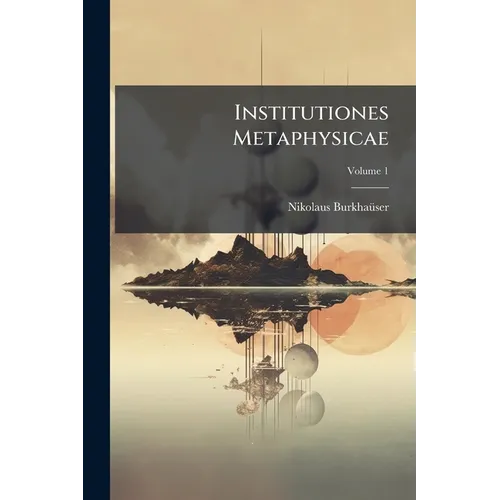 Institutiones Metaphysicae; Volume 1
