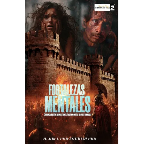 Fortalezas Mentales: Diferenciando Entre Fortaleza Mental, Trastorno Mental, Fortaleza Demoniaca