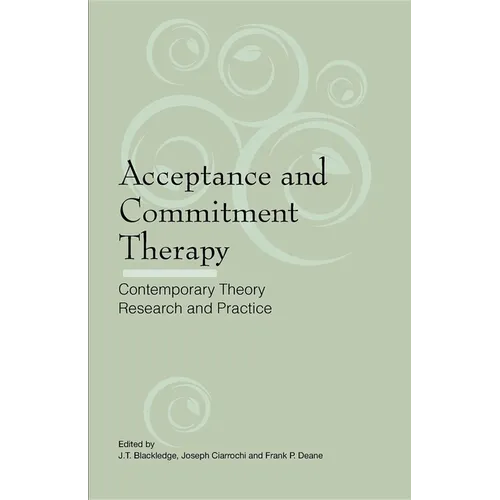 Acceptance and Commitment Therapy: Contemporary Theory, Research and Practice - Paperback