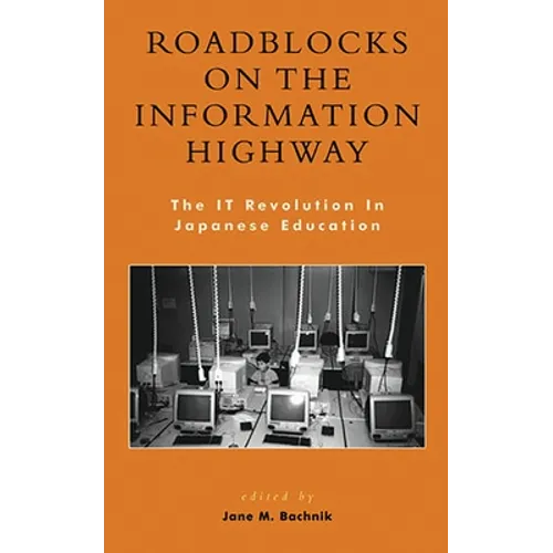 Roadblocks on the Information Highway: The It Revolution in Japanese Education