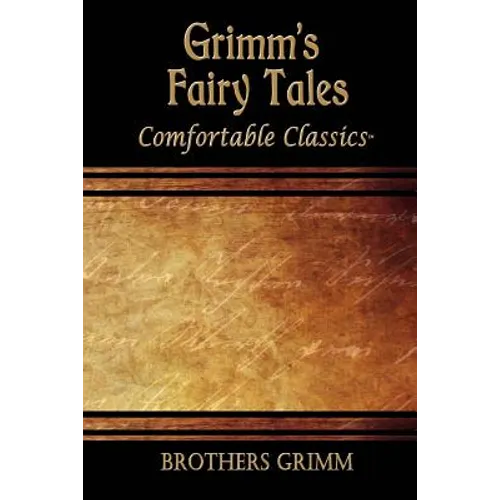 Grimm's Fairytales: Comfortable Classics