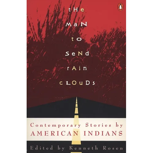 The Man to Send Rain Clouds: Contemporary Stories by American Indians