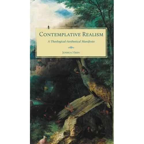 Contemplative Realism: A Theological-Aesthetical Manifesto