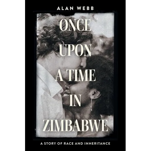 Once Upon a Time in Zimbabwe: A Story of Race and Inheritance