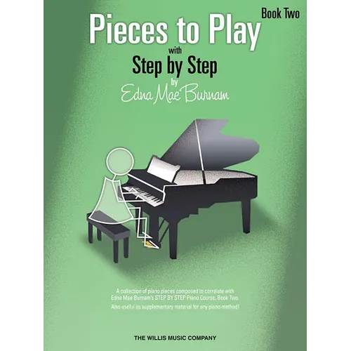 Pieces to Play - Book 2: Piano Solos Composed to Correlate Exactly with Edna Mae Burnam's Step by Step