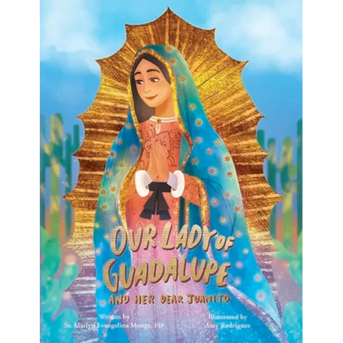 Our Lady of Guadalupe and Her Dear Juani