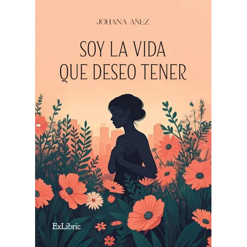 Soy la vida que deseo tener