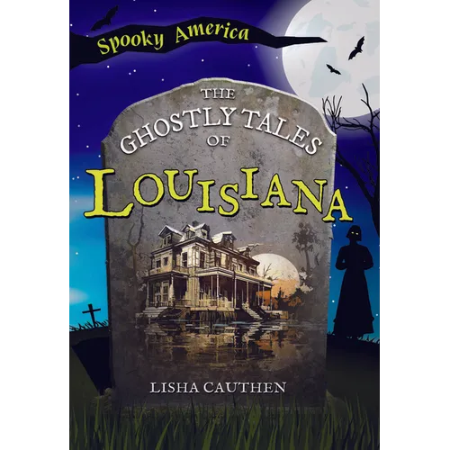 The Ghostly Tales of Louisiana