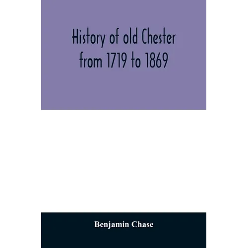 History of old Chester from 1719 to 1869