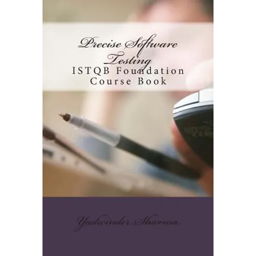 Precise Software Testing: ISTQB Foundation Course Book