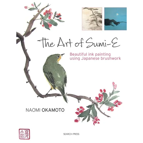 The Art of Sumi-E: Beautiful Ink Painting Using Japanese Brushwork