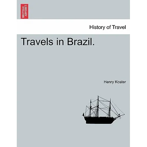 Travels in Brazil.