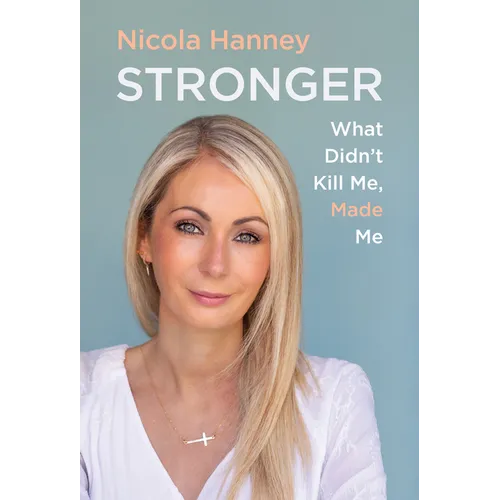 Stronger: What Didn't Kill Me, Made Me
