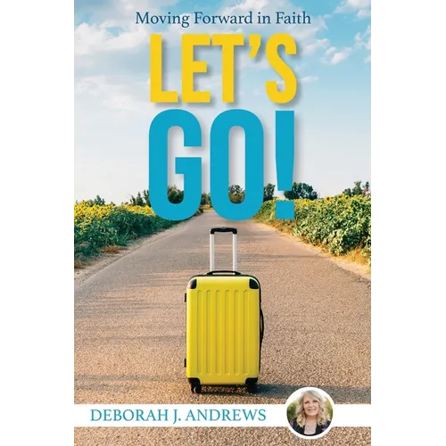 Let's Go!: Moving Forward in Faith