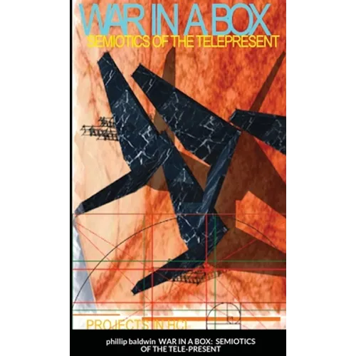 War in a Box: Semiotics of the Tele-Present