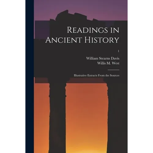 Readings in Ancient History: Illustrative Extracts From the Sources; 1